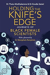 Holding The Knife's Edge: Journeys of Black Female Scientists