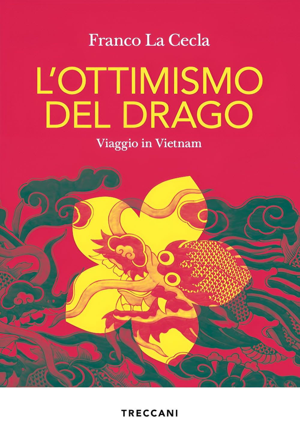 L'ottimismo Del Drago. Viaggio In Vietnam - 4