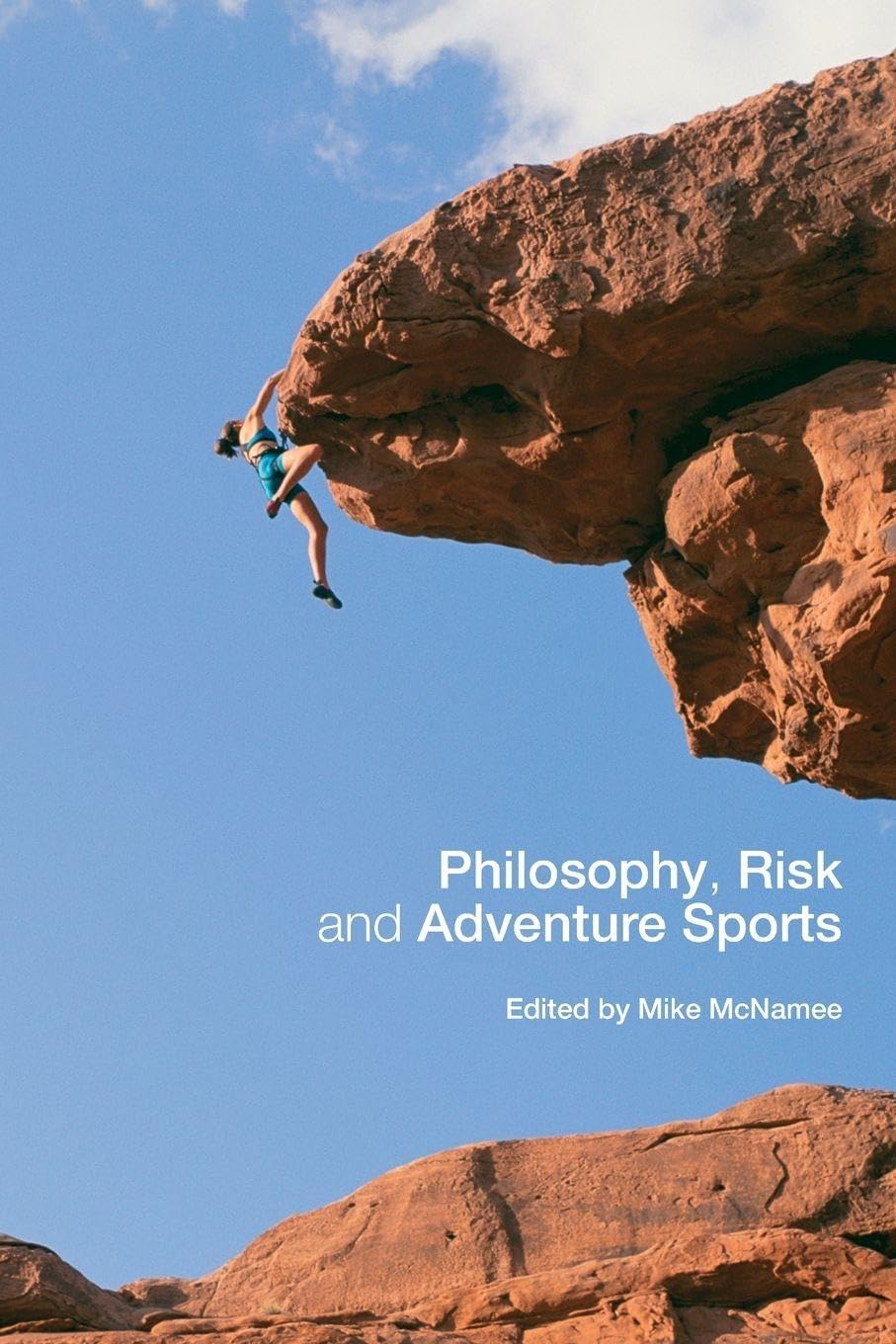 Philosophy, Risk and Adventure Sports By Mike J. McNamee