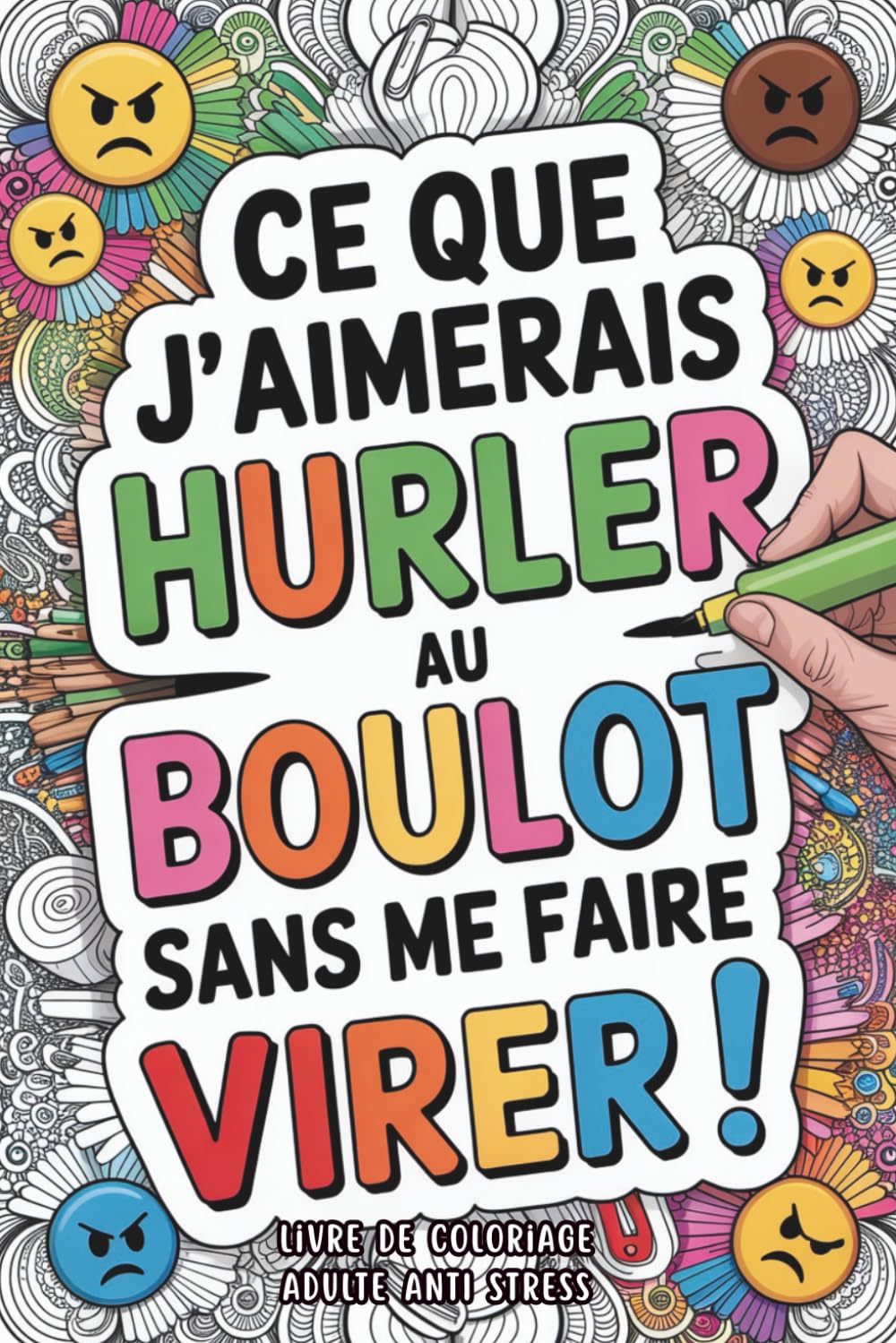 Livre de coloriage adulte anti stress: Cadeau collegue de travail humoristique , idee original humour