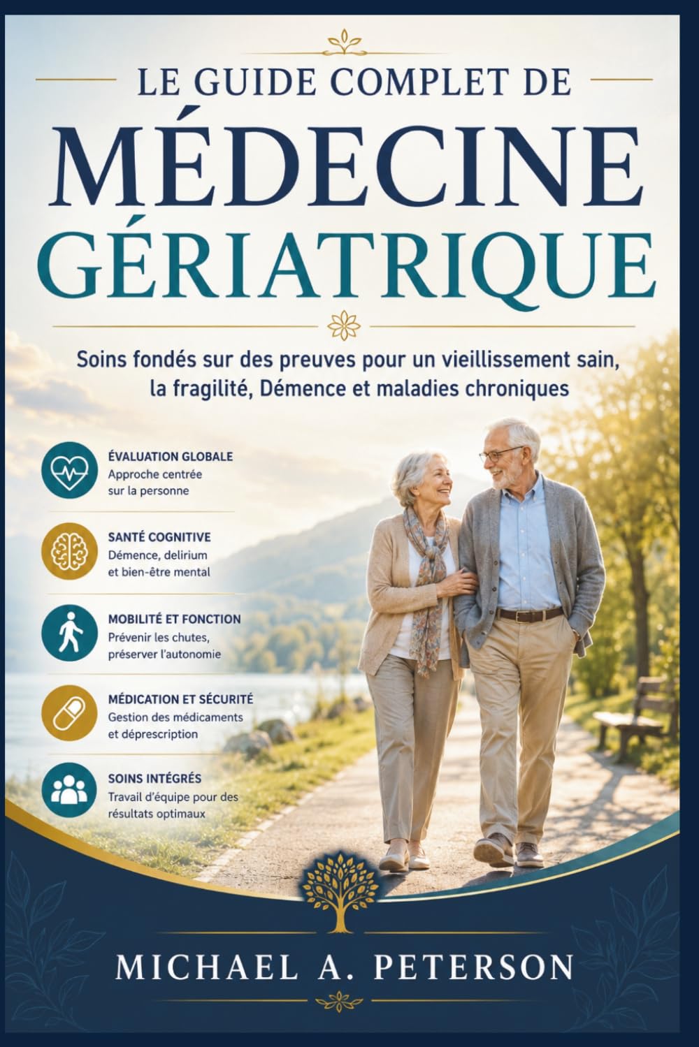 LE GUIDE COMPLET DE MÉDECINE GÉRIATRIQUE: Soins fondés sur des preuves pour un vieillissement sain, la fragilité, Démence et maladies chroniques