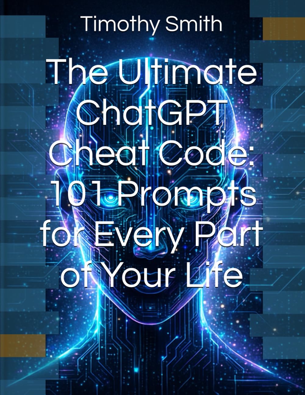 The Ultimate ChatGPT Cheat Code: 101 Prompts for Every Part of Your Life