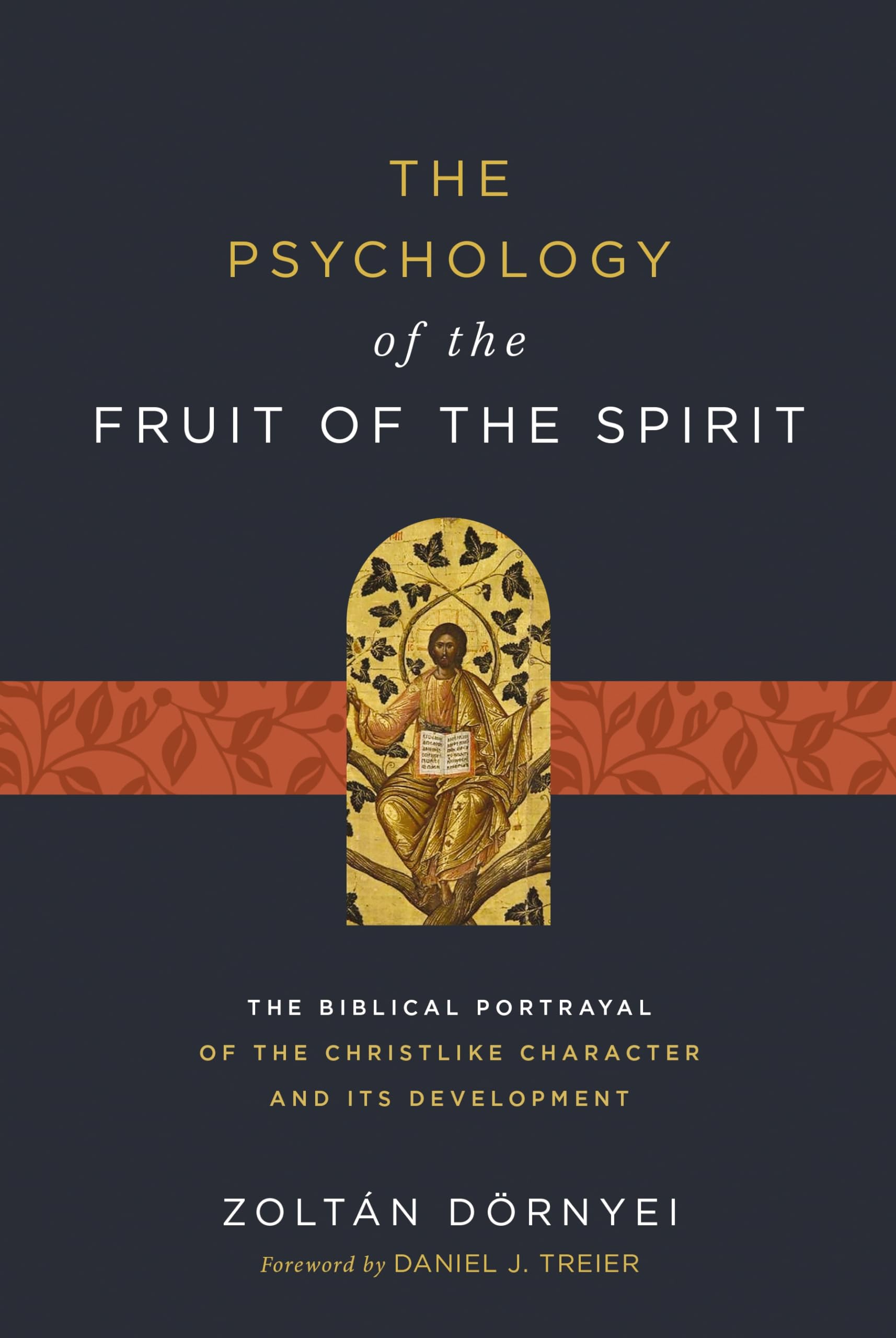 The Psychology of the Fruit of the Spirit by Zoltan Dornyei (Paperback Book)