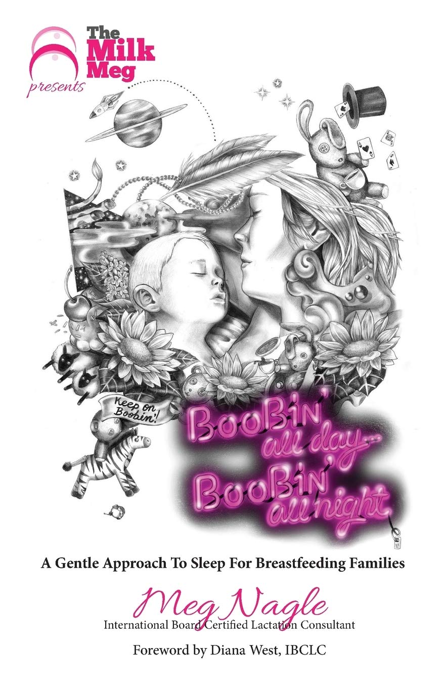 Boobin' All Day Boobin' All Night: A Gentle Approach To Sleep For Breastfeeding Families