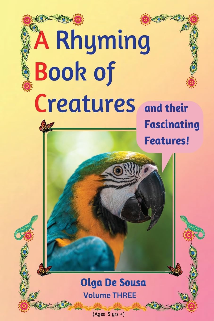 A Rhyming Book of Creatures and their Fascinating Features!: A work of exploration, wonder, and appreciation