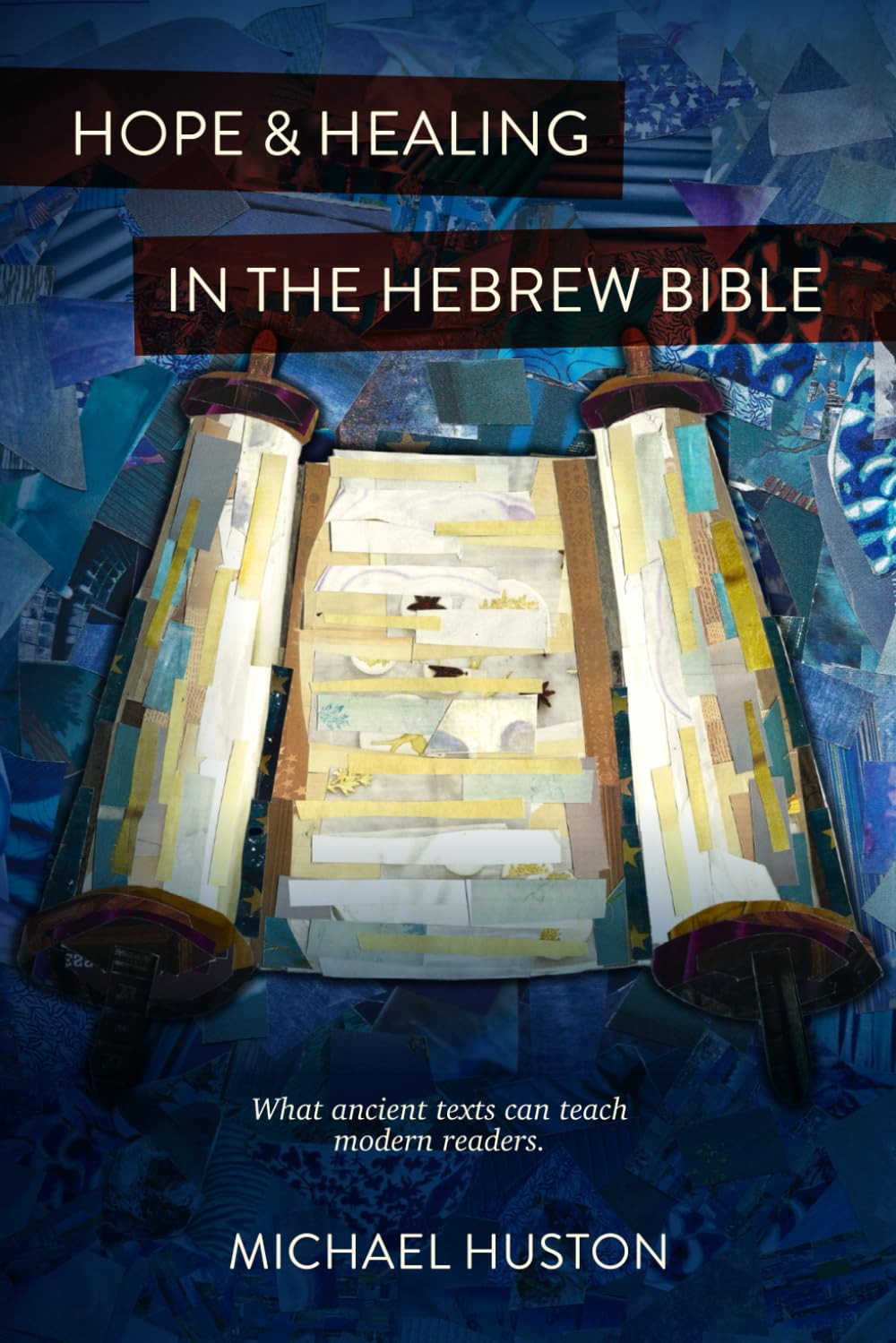 Hope and Healing in the Hebrew Bible: What ancient texts can teach modern readers