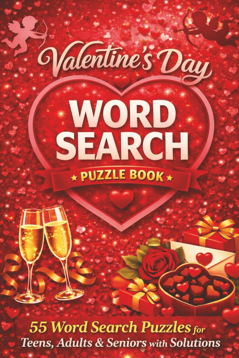 Valentine's Day Word Search Puzzle Book: 55 Romantic Word Search Puzzles for Teens, Adults & Seniors with Solutions