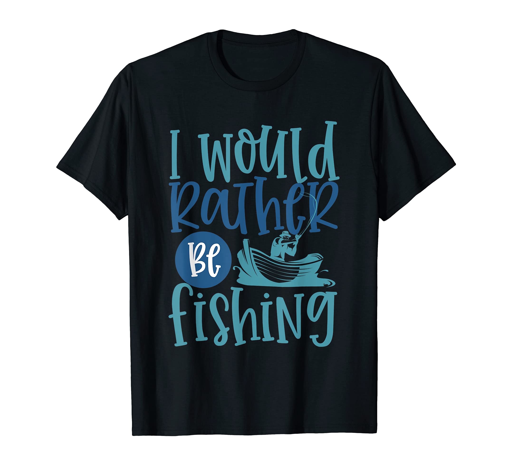 I would rather be fishing - For Anglers - Fishing T-Shirt