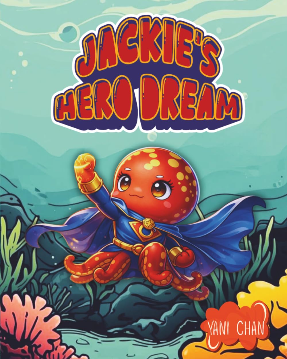 Jackie's Hero Dream (Jackie the Red Octopus and His Great Adventures)