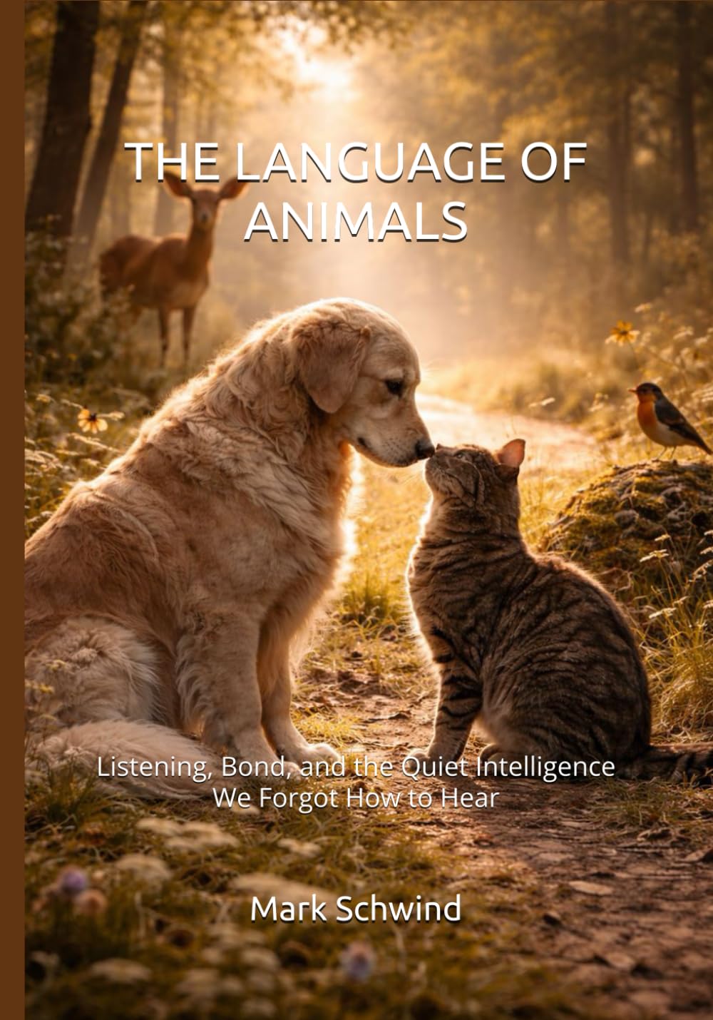 THE LANGUAGE OF ANIMALS: Listening, Bond, and the Quiet Intelligence We Forgot How to Hear