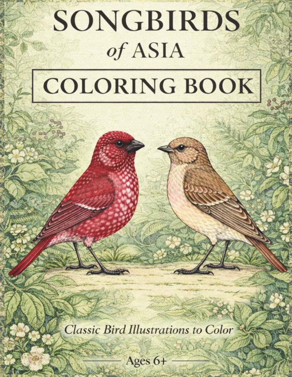 SONGBIRDS OF ASIA COLORING BOOK: 32 Vintage Songbird Illustrations with Fun Facts for Relaxation and Creative Enjoyment (SONGBIRDS OF THE WORLD COLORING BOOK)