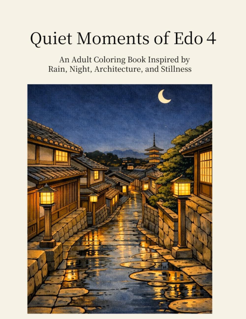 Quiet Moments of Edo４: An Adult Coloring Book Inspired by Rain, Night, Architecture, and Stillness