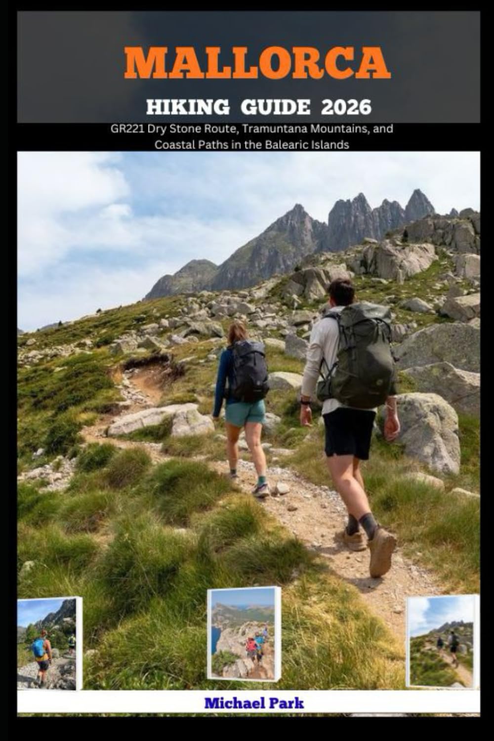 MALLORCA HIKING GUIDE 2026: GR221 Dry Stone Route, Tramuntana Mountains, and Coastal Paths in the Balearic Islands (JOURNEY BEYOND BORDER GUIDE)