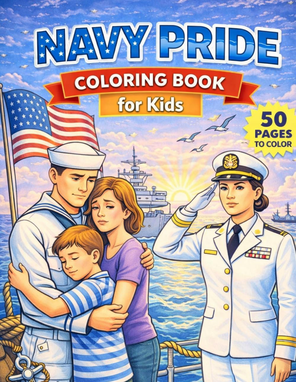 Navy Pride Coloring Book for Kids: 50 Fun and Patriotic Coloring Pages of Sailors, Ships, Naval Adventures, and American Pride for Kids Ages 6–12