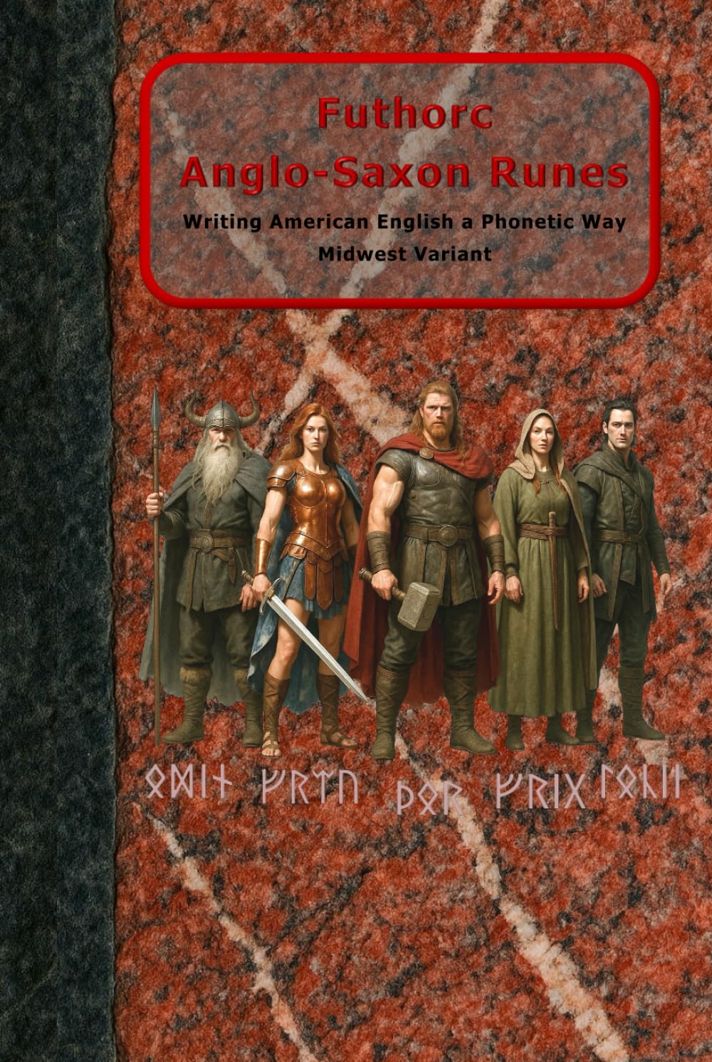 Futhorc Anglo-Saxon Runes, Writing American English a Phonetic Way, Midwest Variant      Hardcover – September 8, 2025