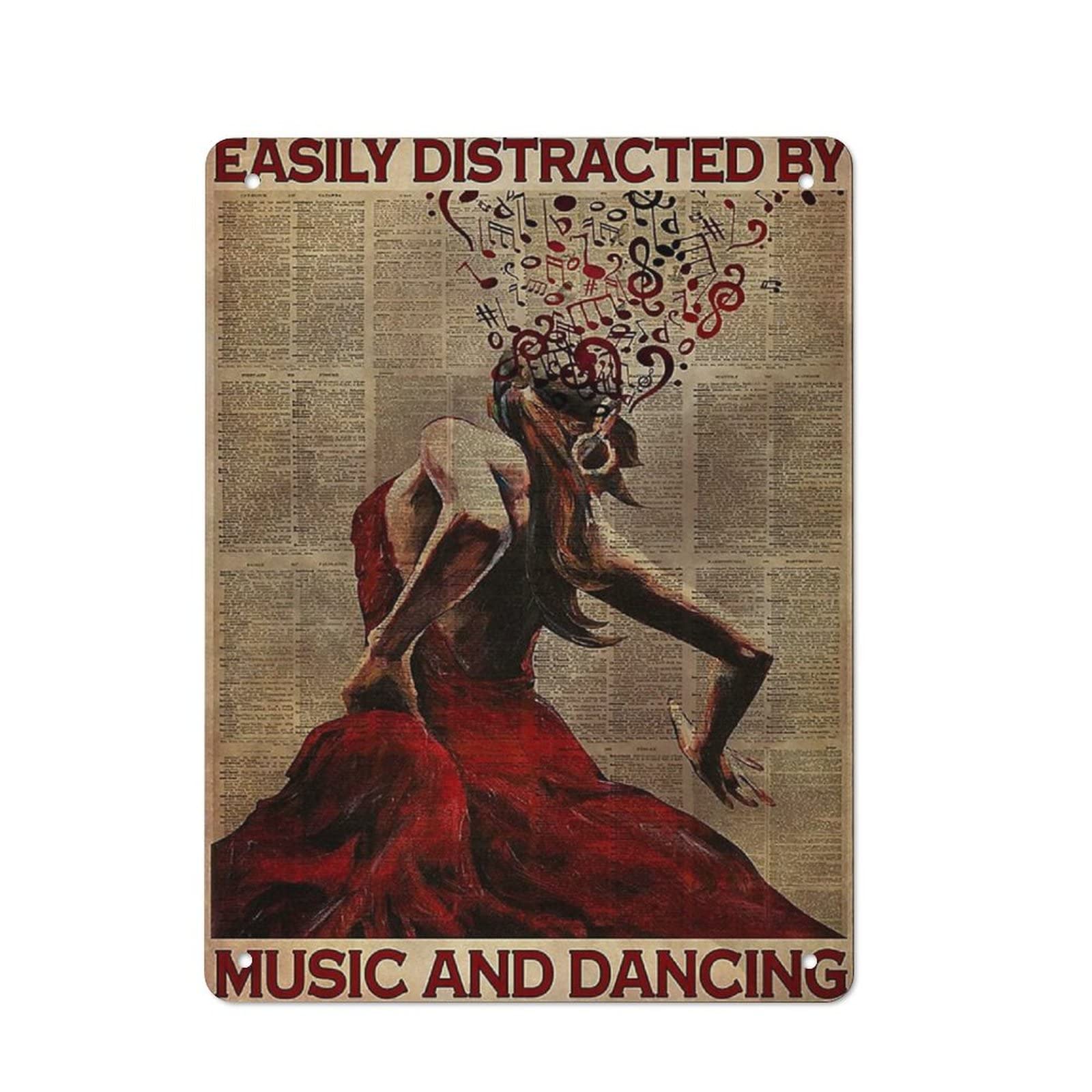AOOEDM Easily Distracted By Music And Dancing Vintage Metal Sign Wall Decor Metal Plaque for Cafe Bar Pub Home Beer Retro Poster 16x12 Inch