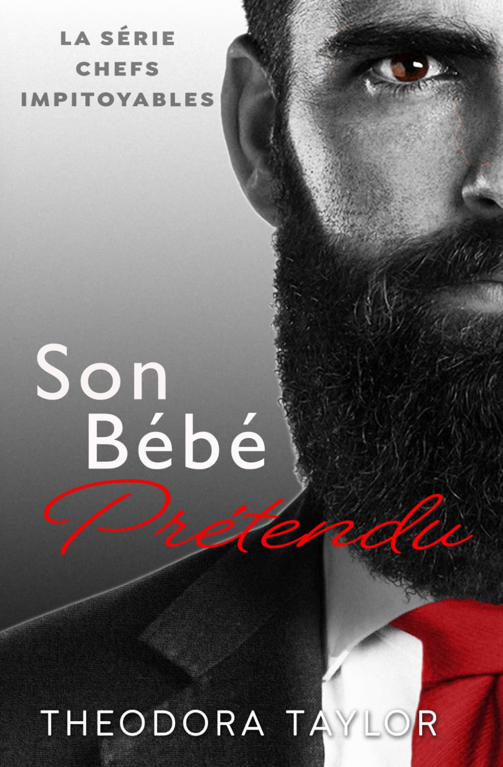 Son Bébé Prétendu (Chefs Impitoyables)