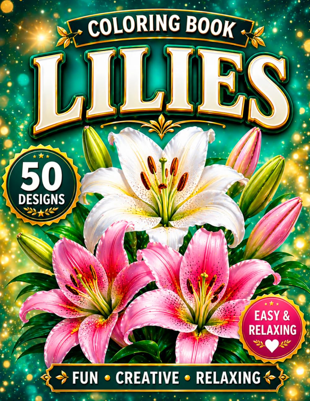 Lilies Coloring Book: Beautiful Lilies Coloring Book with Elegant Floral Designs, Botanical Pages for Relaxation, Mindfulness and Stress Relief