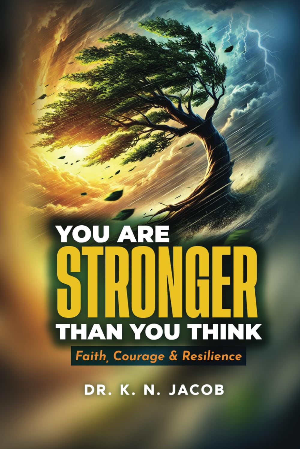 You Are Stronger Than You Think: Faith, Courage & Resilience