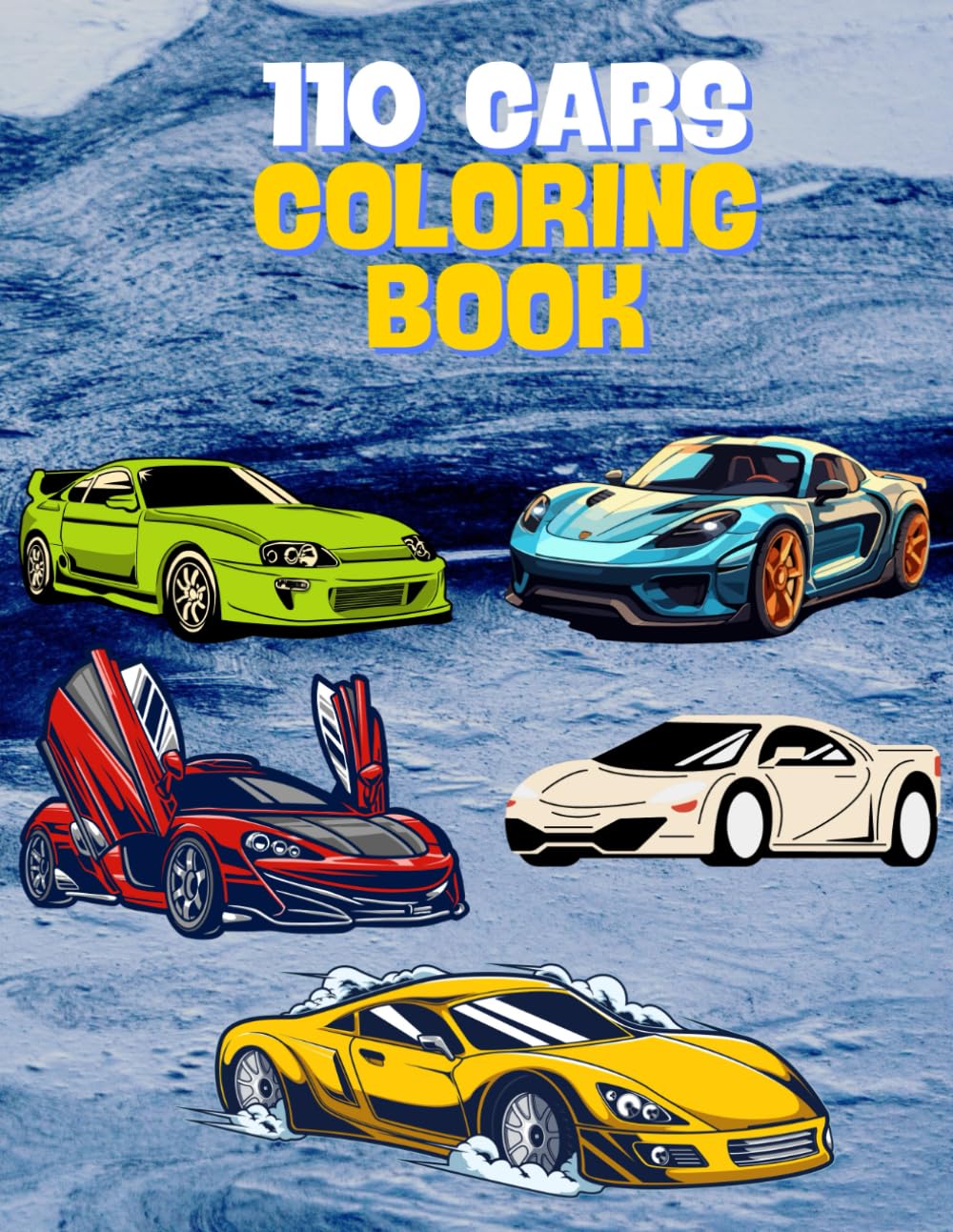 110 CARS COLORING BOOK: An Exciting Adventure of Classic, Sports, and Supercars to Fuel Your Creativity!