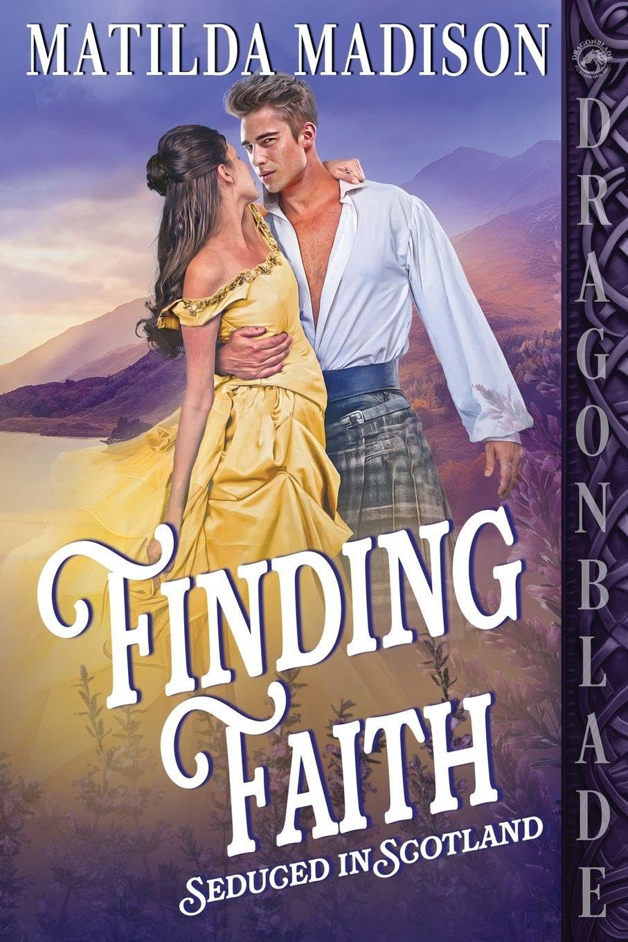 Finding Faith: A Scottish Historical Romance: 2 (Seduced in Scotland)