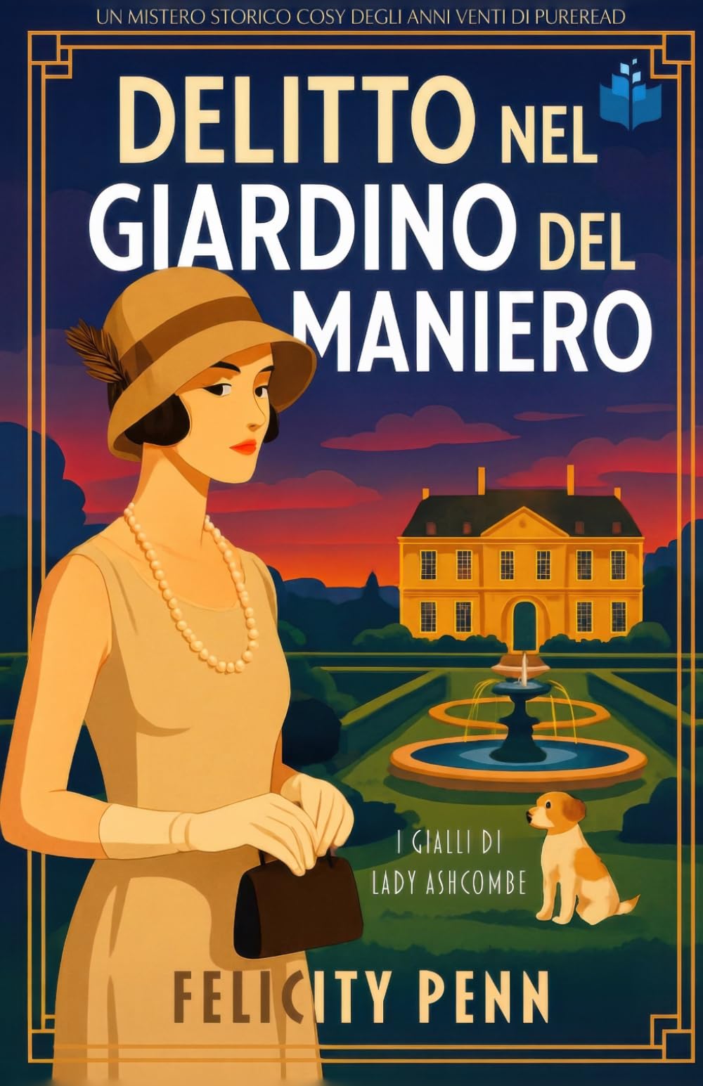 Delitto Nel Giardino del Maniero: Un giallo cosy storico ambientato negli anni Venti (I Gialli di Lady Ashcombe)