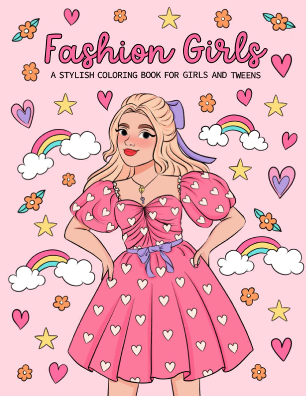 Fashion Girls Stylish Coloring Book for Girls and Tweens: A Fun & Relaxing Color Book For Young Teens. Cool Character Girls with Unique Gorgeous Beauty Style and Cute Fashion Design Outfits