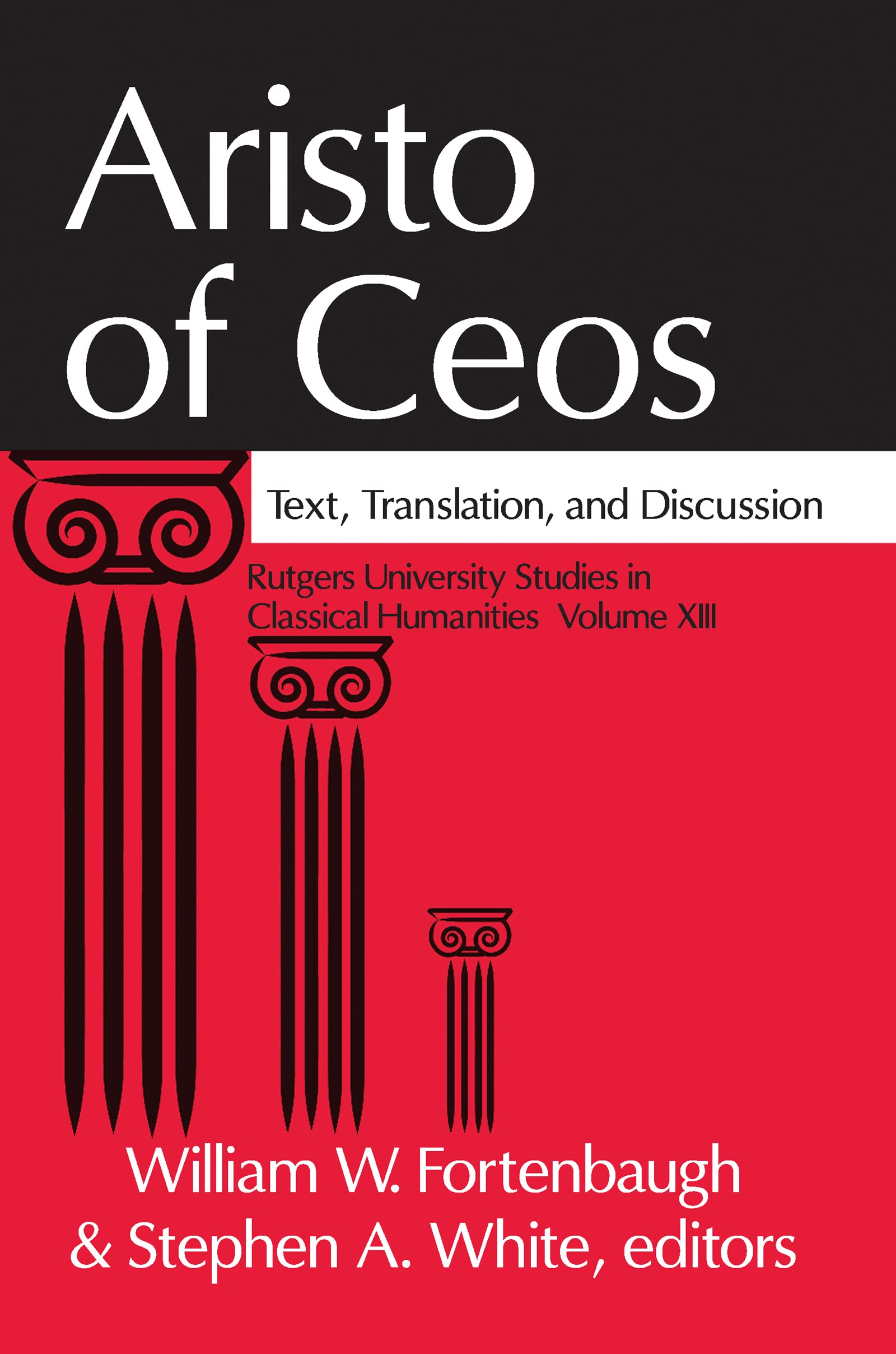 Aristo of Ceos: Text, Translation, and Discussion (Rutgers University Studies in Classical Humanities)