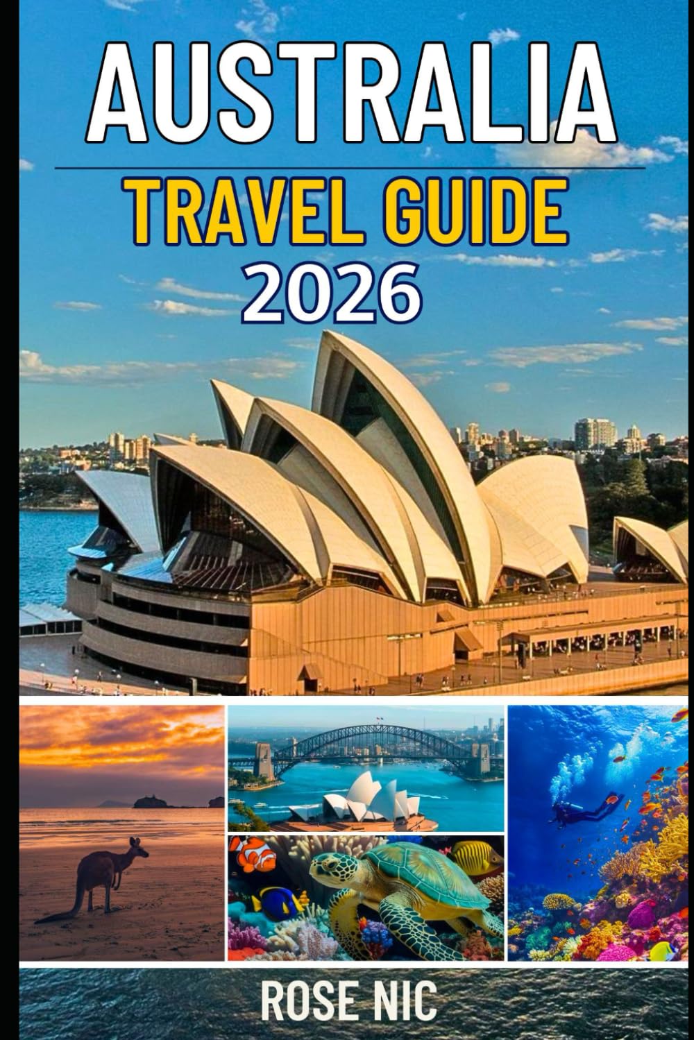 Australia Travel Guide 2026: Itineraries, routes and local tips for road trips, city breaks and the outback Sydney & New South Wales, Queensland, Melbourne & Victoria, the Red Centre and more