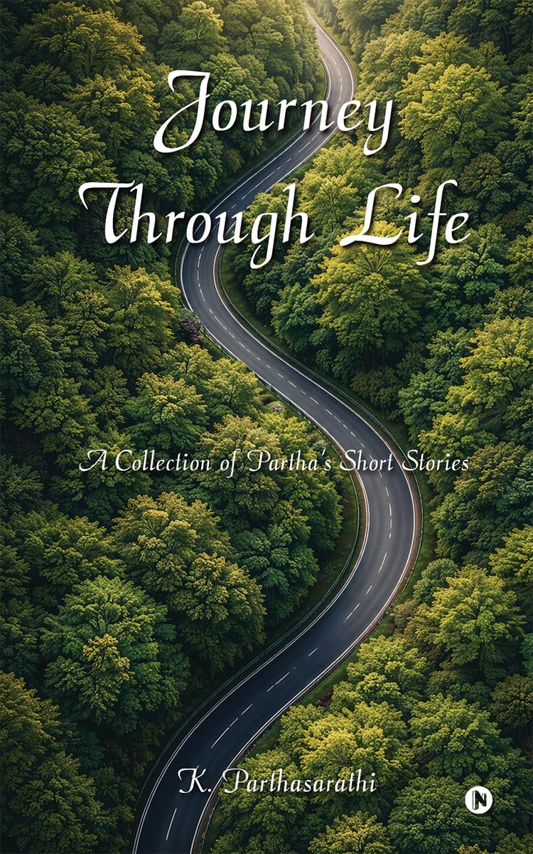 Journey Through Life: A Collection of Partha's Short Stories