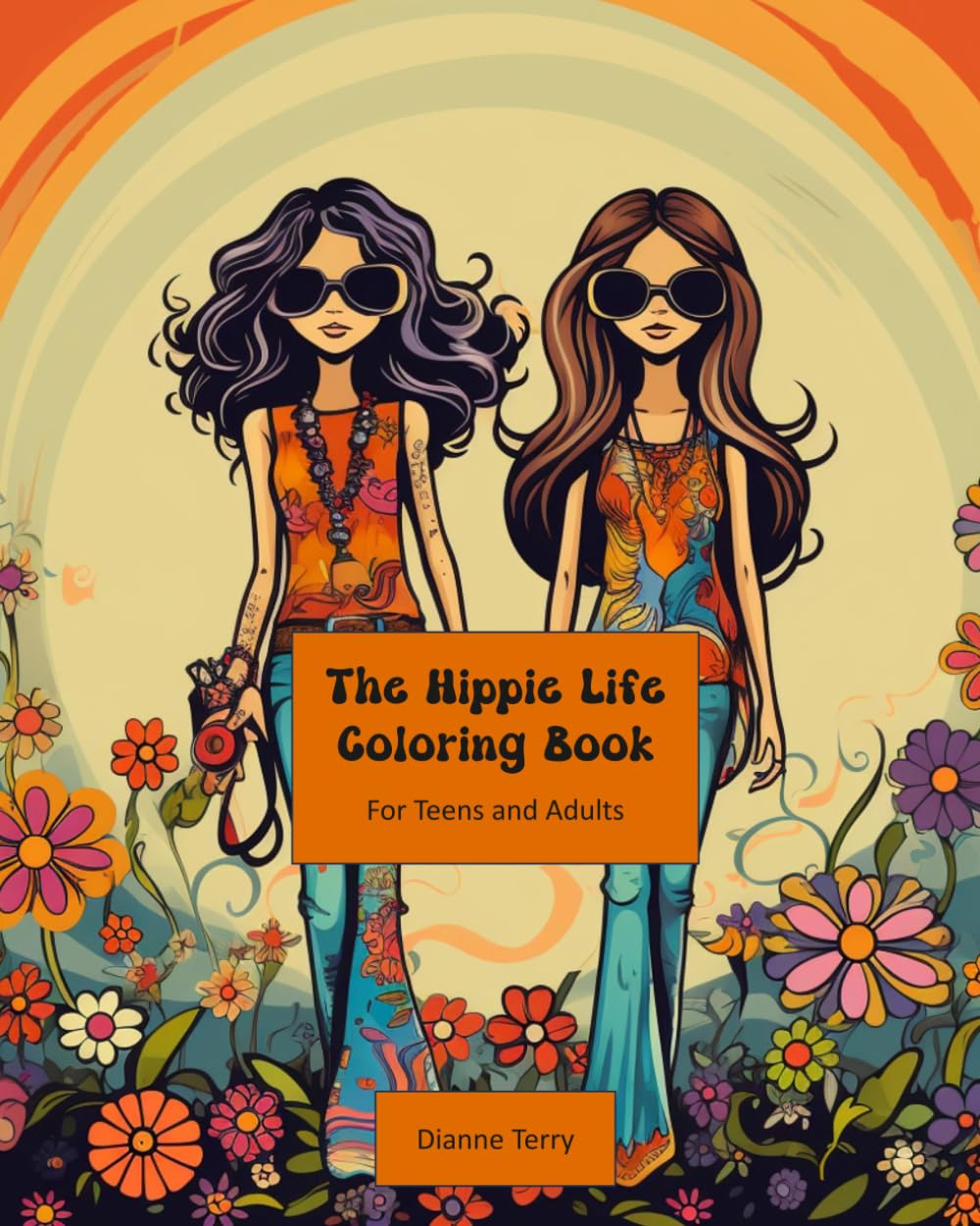 The Hippie Life Coloring Book: For teens and adults