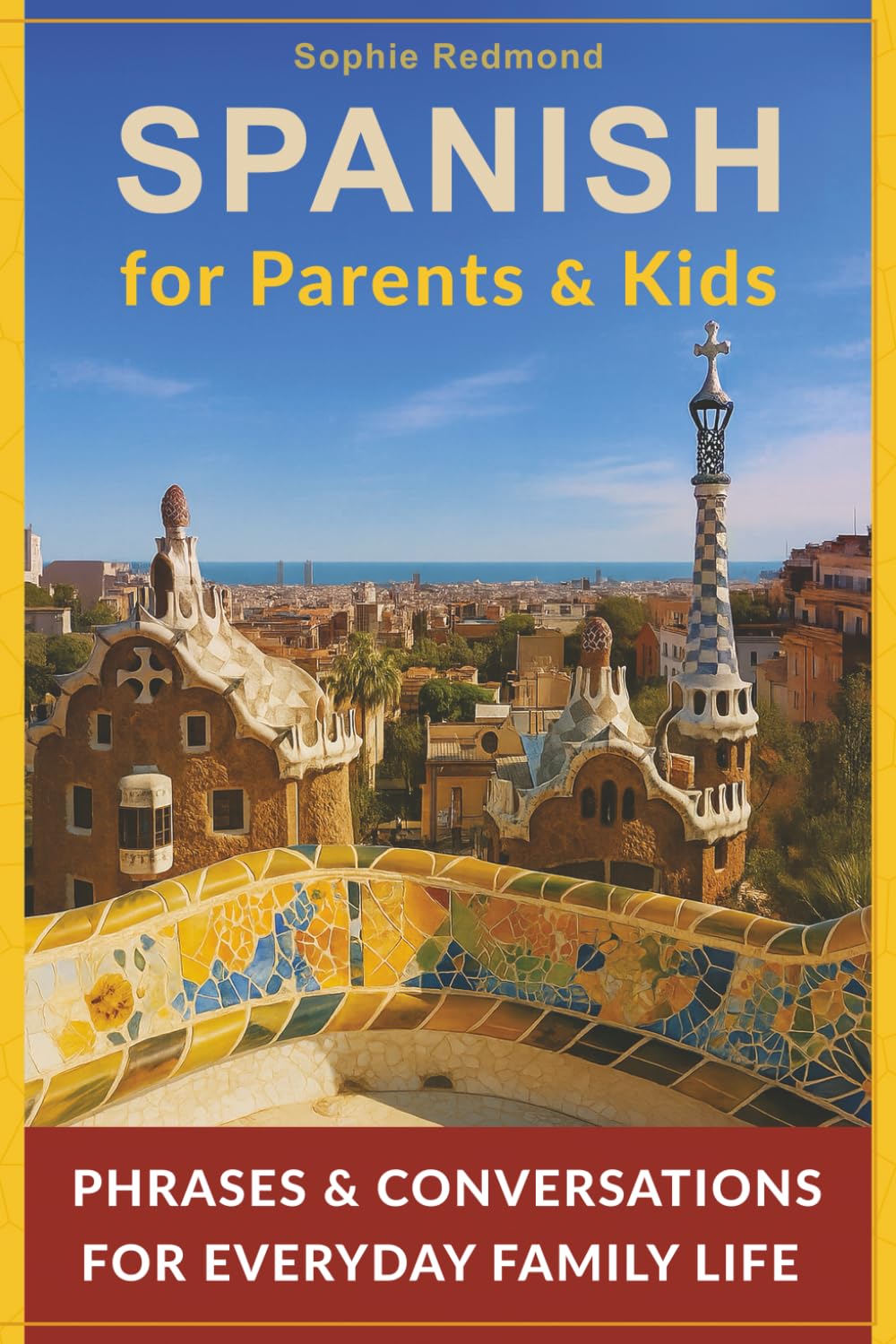 Spanish for Parents and Kids: Phrases and Conversations for Everyday Family Life (Spanish for Kids)
