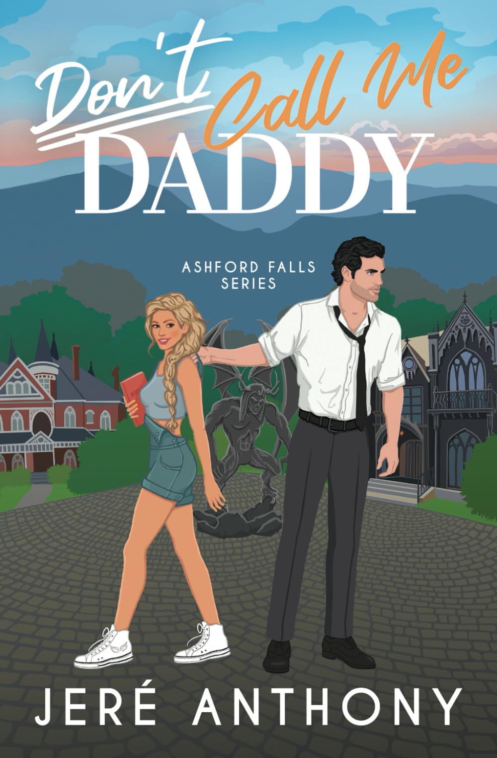 Don't Call Me Daddy: A Small Town, Billionaire, Age Gap Romantic Comedy (Ashford Falls Series)