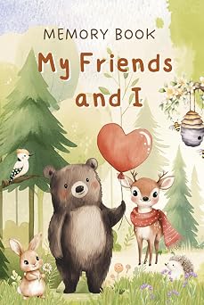 My Friends and I Memory Book | Woodland Edition A Keepsake to Share, Reflect, and Remember Including Pages for Special Adults