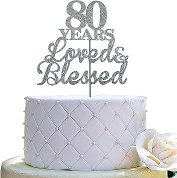 JIEEIN 80 Years Loved & Blessed Cake Topper for 80th Birthday, Wedding Anniversary Party Decorations - Double Sided Silver Glitter