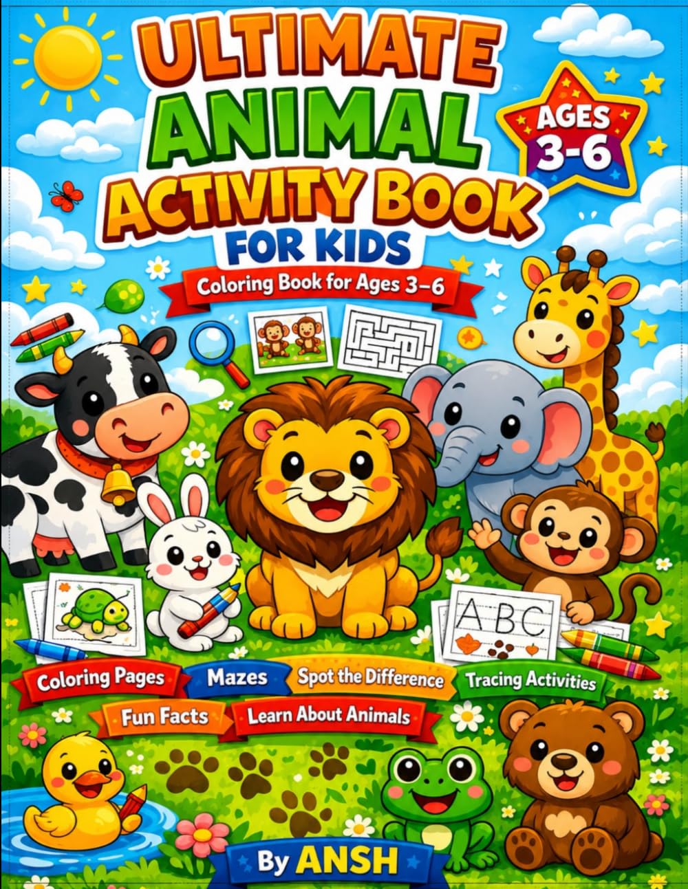 Ultimate Animal Activity Book for Kids: A Fun Learning Adventure with Farm Animals, Jungle Animals, Mazes, Word Searches, Matching Games, and Quizzes