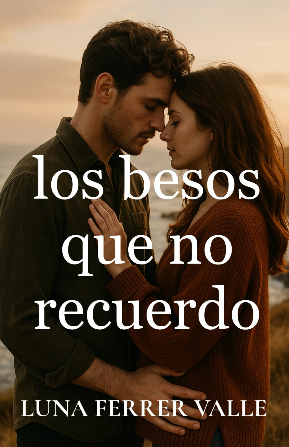 Los besos que no recuerdo: Una historia sobre el amor que sobrevive incluso al olvido (Entre el amor y el olvido)
