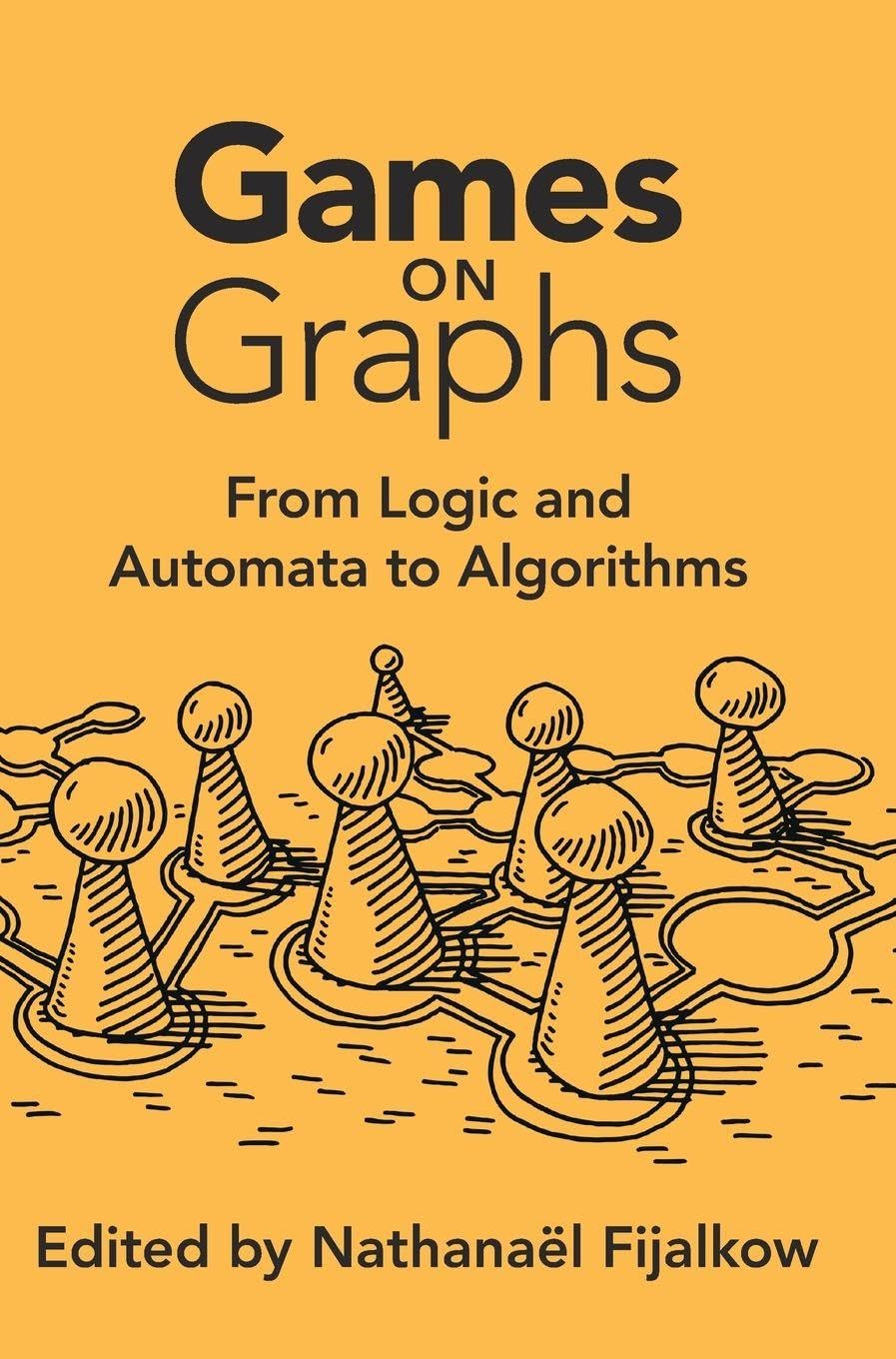 Games on Graphs: From Logic and Automata to Algorithms
