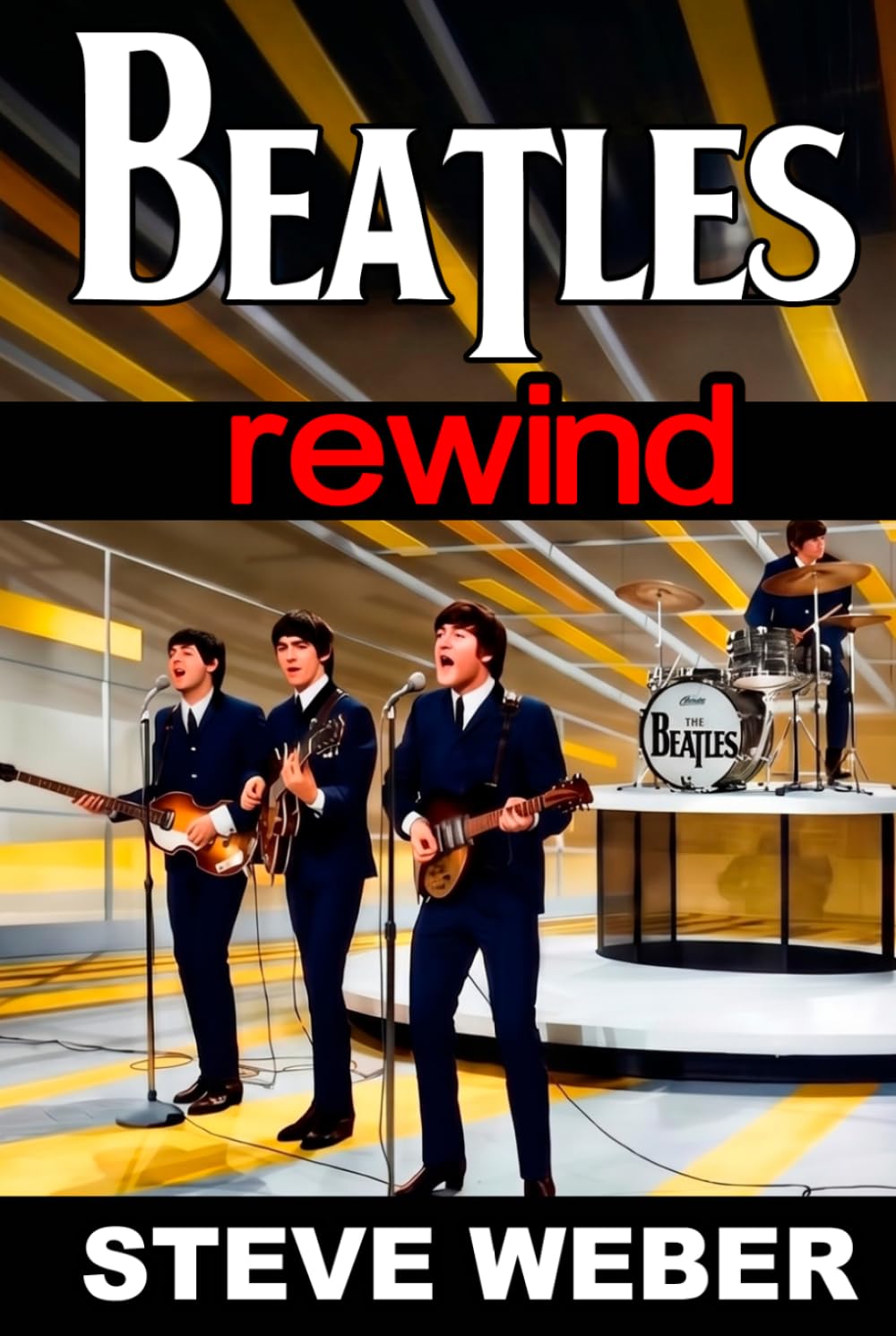 Beatles Rewind: Essential Stories of John, Paul, George, and Ringo—and the Music That Never Gets Old