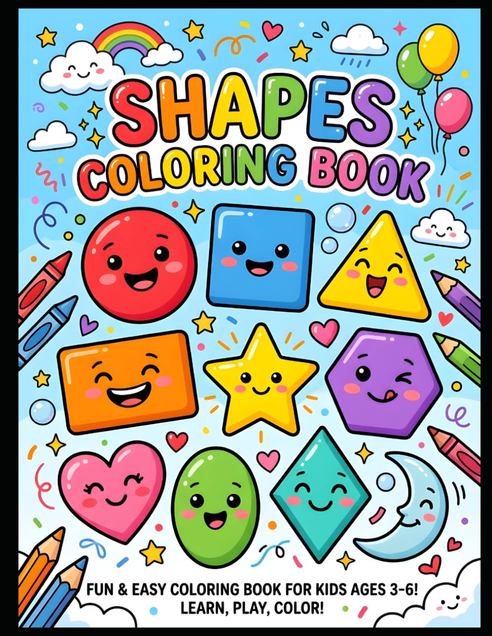 Shapes Coloring Book for 3-6 Years: Fun & Easy Shape Coloring Pages for Kids Ages 3–6