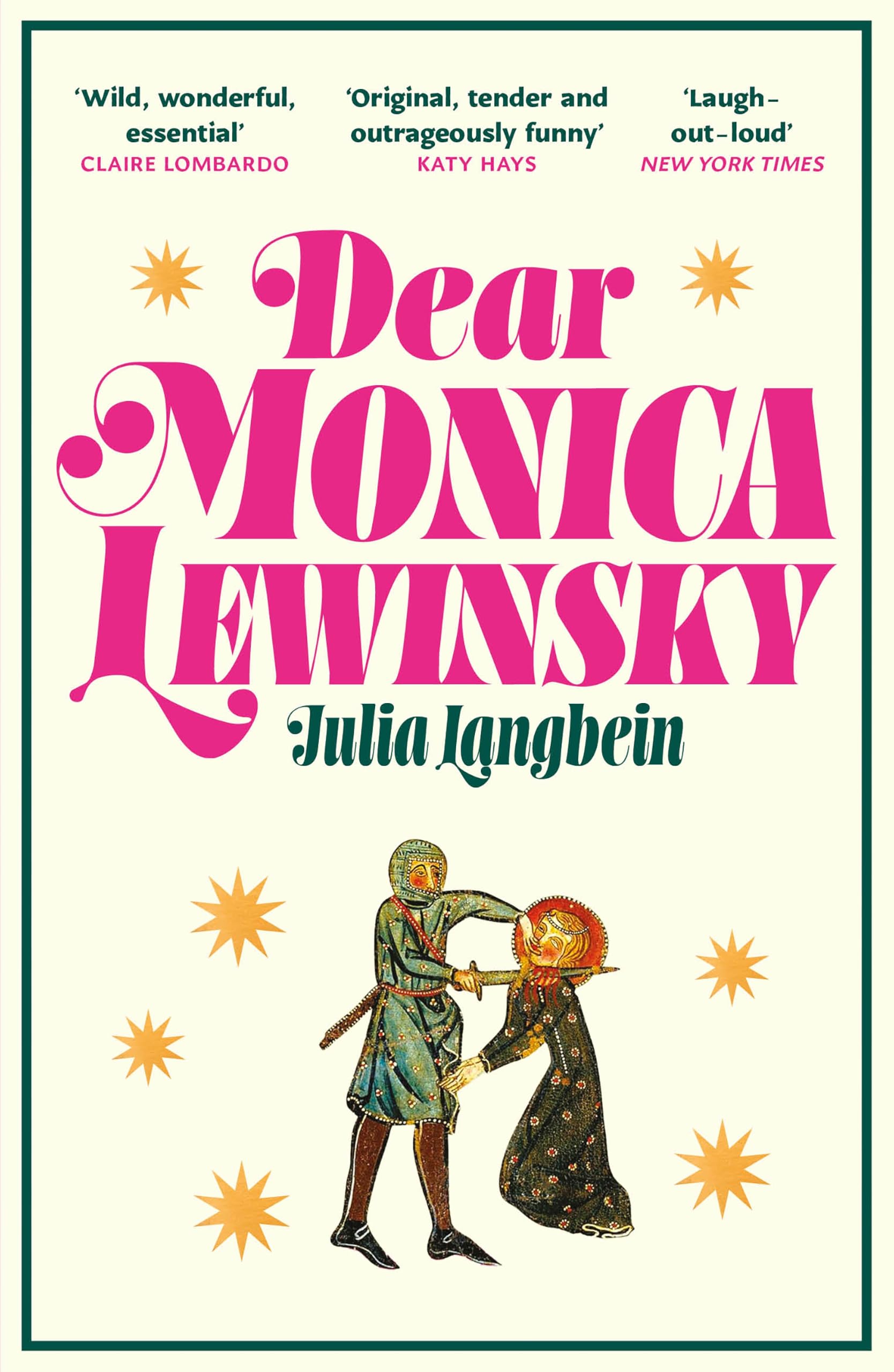 Dear Monica Lewinsky: 'A wild, wonderful essential novel' Claire Lombardo