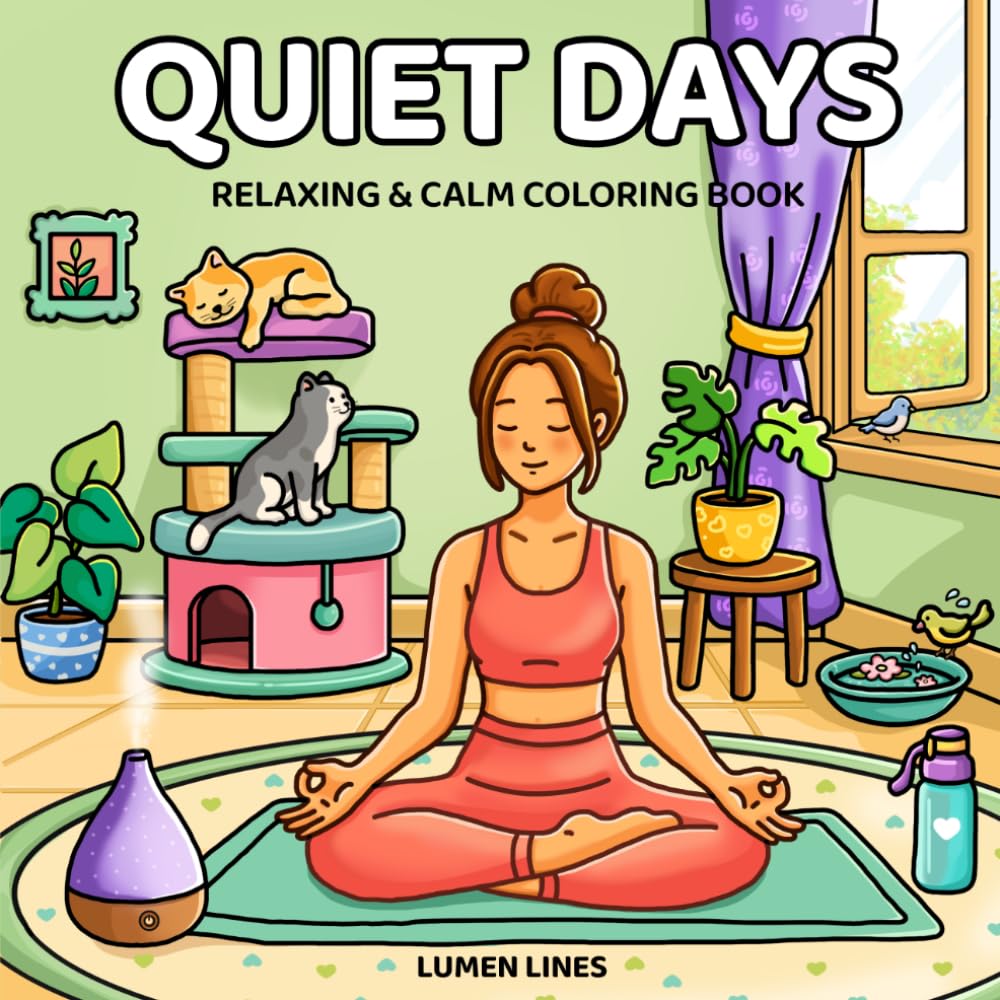 Quiet Days: A Calm and Relaxing Coloring Book for Adults and Teens (Cozy Moments Coloring)