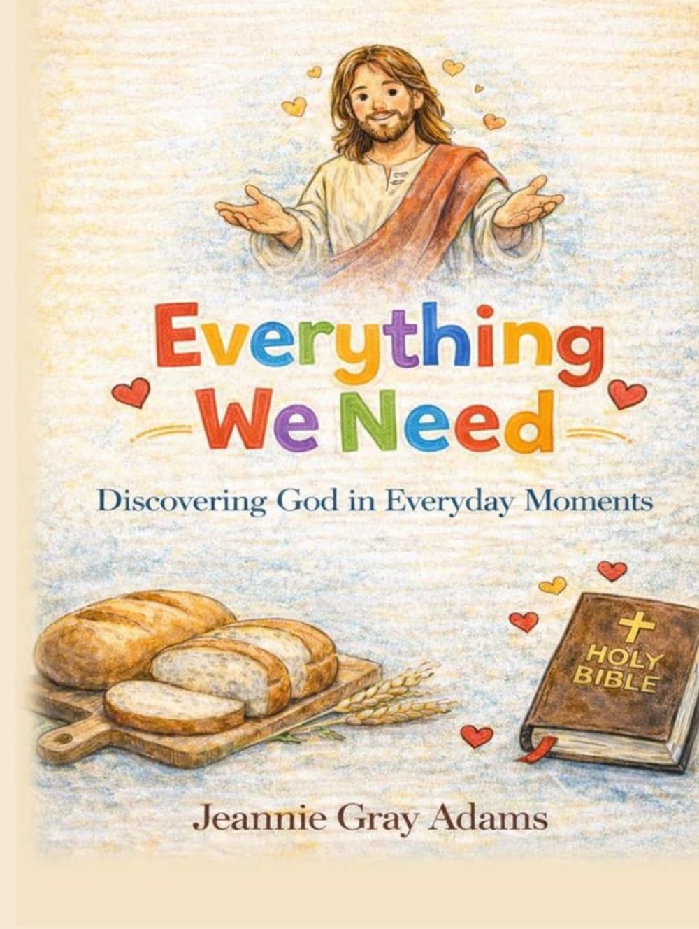 Everything We Need: Discovering God In Everyday Moments