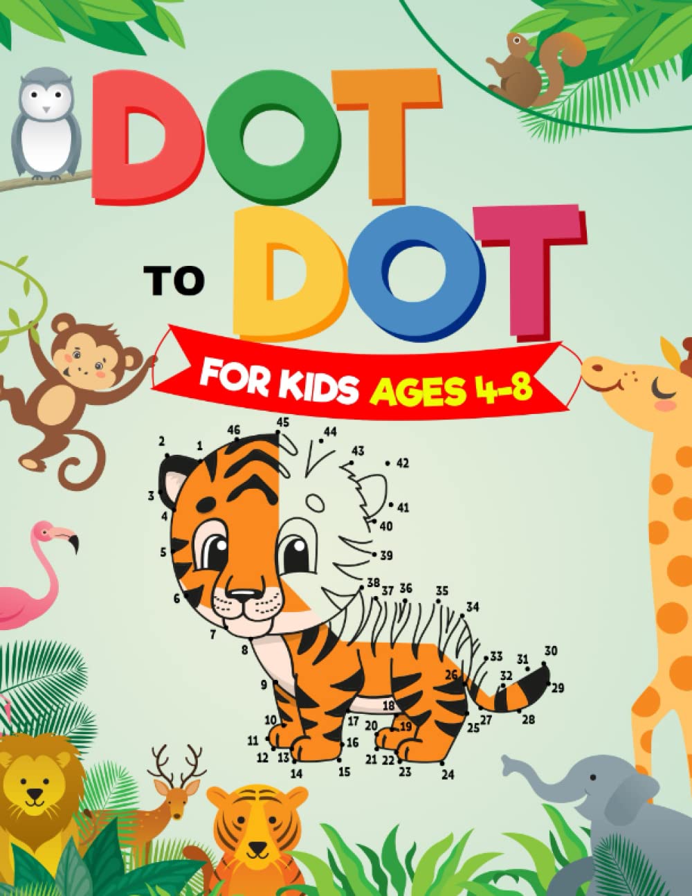 Dot to Dot For Kids Ages 4-8: 101 Connect The Dots Puzzle Book For Kids Aged 4,5,6,7,8 | Animals, Unicorns, Vehicles, Dinosaurs & More