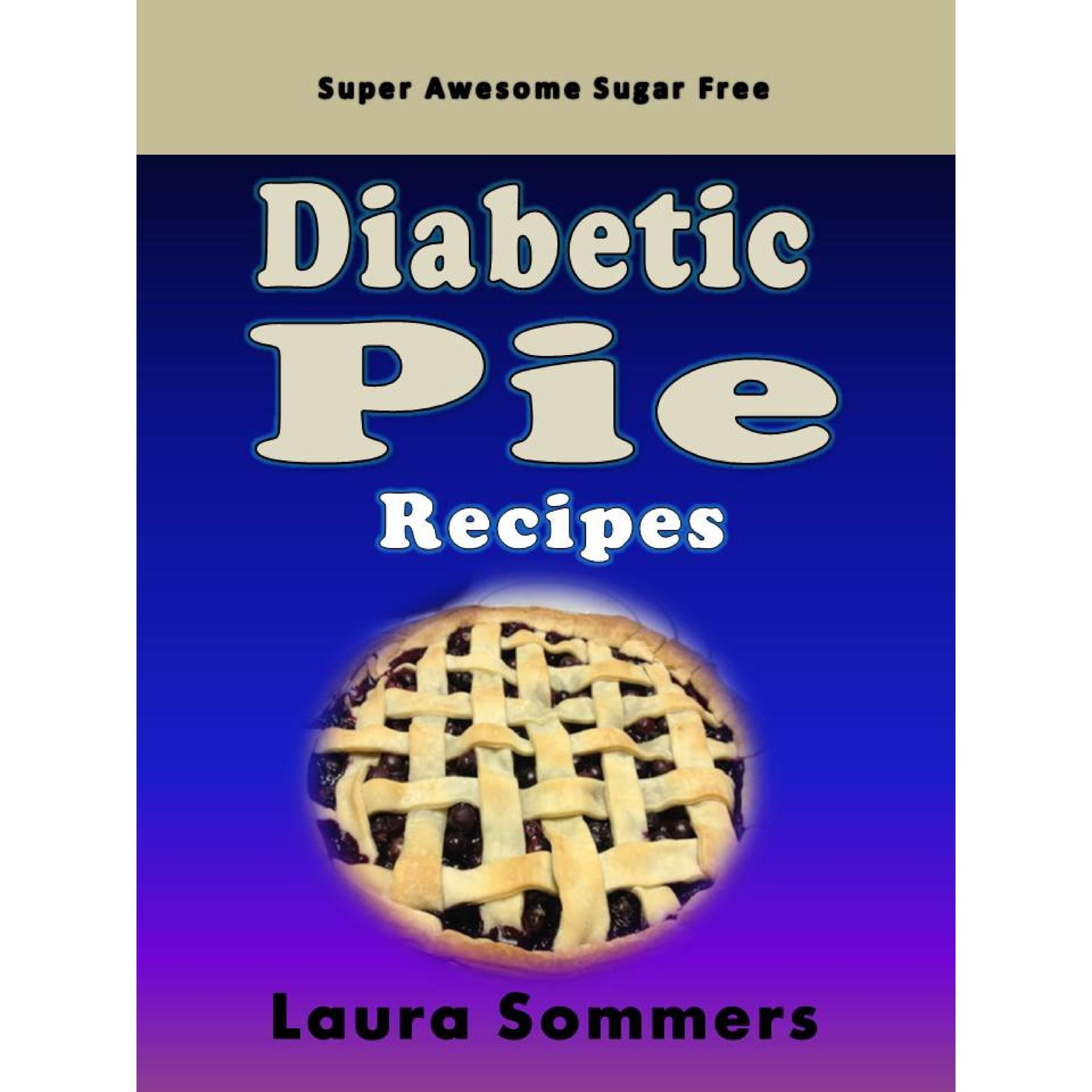 Super Awesome Sugar Free Diabetic Pie Recipes
