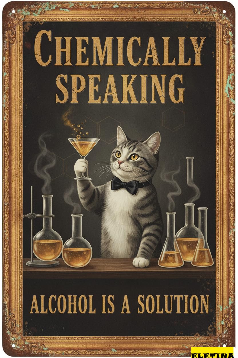 Personalized Sign for Man Cave Funny Cat Metal Chemically Speaking Alcohol Is A Solution Vintage Cat Wall Decor Home Bar Kitchen Living Room 8x12inch Private Property Decorative