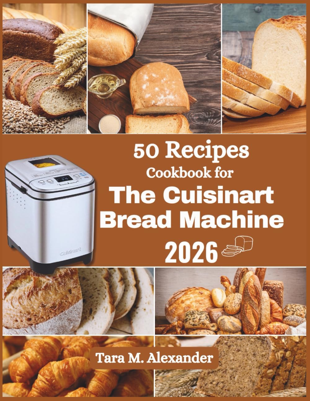 50 Recipes Cookbook for The Cuisinart Bread Machine