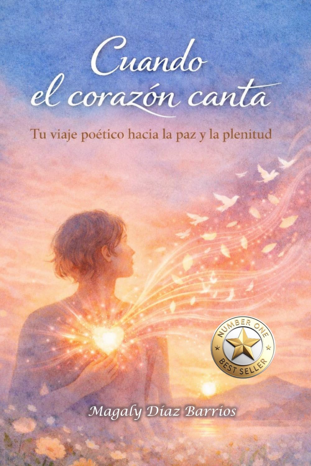 Cuando el corazón canta: Tu viaje poético hacia la paz y la plenitud