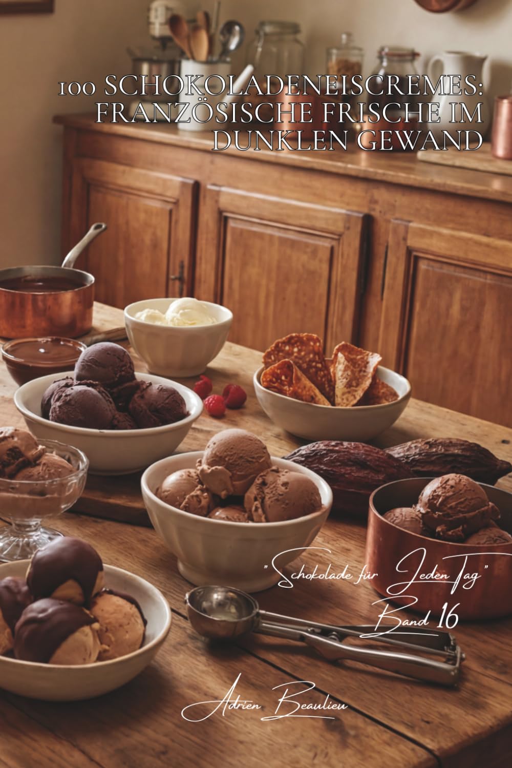 100 schokoladeneiscremes: französische frische im dunklen gewand: sorbets, eiscremes, schokoladige techniken der eisherstellung (schokoladen-serie (18 ... schokolade für jeden tag (5 bücher))