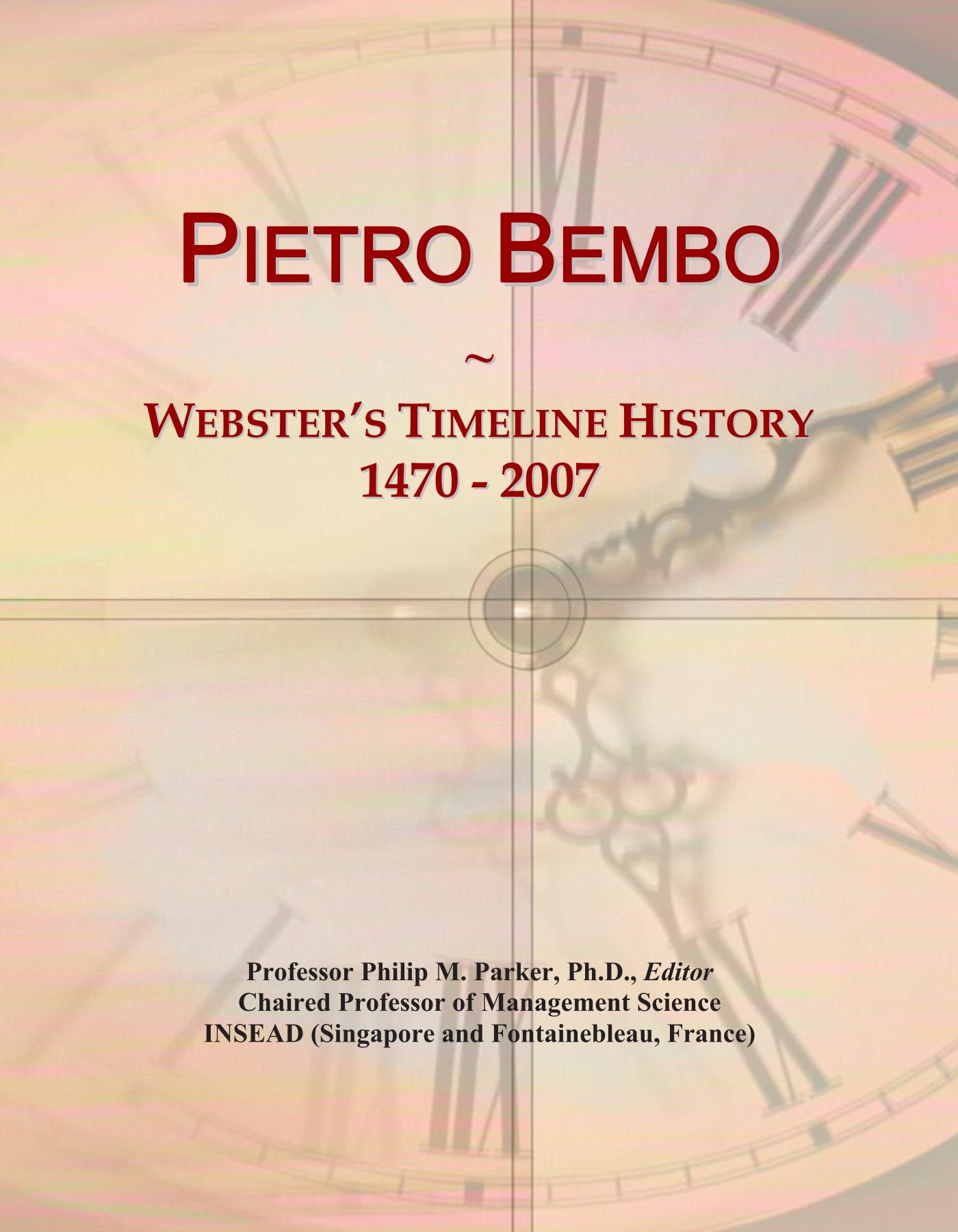 Pietro Bembo: Webster's Timeline History, 1470 - 2007